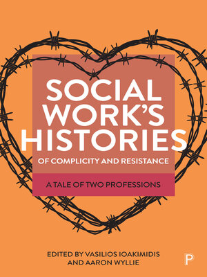 cover image of Social Work's Histories of Complicity and Resistance